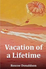 Vacation of a Lifetime, Donaldson Roscoe