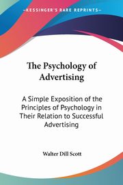 The Psychology of Advertising, Scott Walter Dill