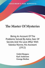 The Master Of Mysteries, Burgess Gelett