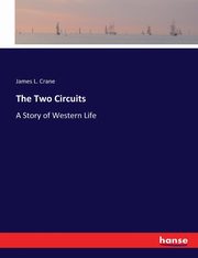 The Two Circuits, Crane James L.