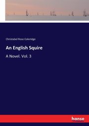 An English Squire, Coleridge Christabel Rose