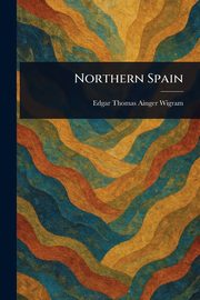 Northern Spain, Wigram Edgar Thomas Ainger