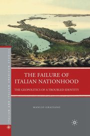 The Failure of Italian Nationhood, Graziano M.