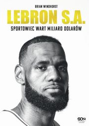 LeBron S.A. Sportowiec wart miliard dolarw, Windhorst Brian