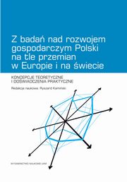 ksiazka tytu: Z bada nad rozwojem gospodarczym Polski na tle przemian w Europie i na wiecie autor: 