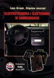 Elektrotechnika i elektronika w samochodach, Wrzask Leon, Juszcz Zbigniew