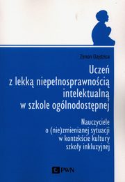 Ucze z lekk niepenosprawnoci intelektualn w szkole oglnodostpnej, Gajdzica Zenon