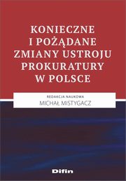 Konieczne i podane zmiany ustroju prokuratury w Polsce, 