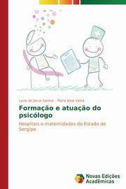 ksiazka tytu: Forma?o e atua?o do psiclogo autor: Santos Lyvia de Jesus