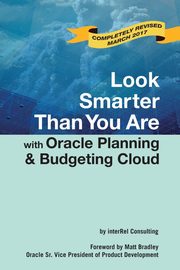 Look Smarter Than You Are with Oracle Planning and Budgeting Cloud, Roske Edward