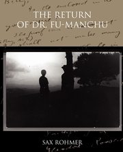ksiazka tytu: The Return of Dr. Fu-Manchu autor: Rohmer Sax