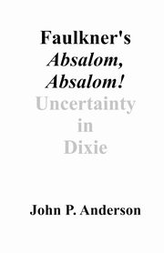 Faulkner's Absalom, Absalom!, Anderson John P.