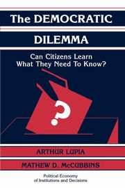 The Democratic Dilemma, Lupia Arthur