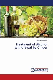 Treatment of Alcohol withdrawal by Ginger, Maralla Swaroopa