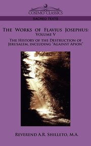 The Works of Flavius Josephus, Shilleto M. a. Reverend a. R.