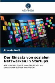 Der Einsatz von sozialen Netzwerken in Startups, Nol Romain