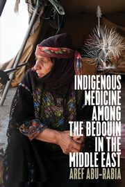 Indigenous Medicine Among the Bedouin in the Middle East, Abu-Rabia Aref