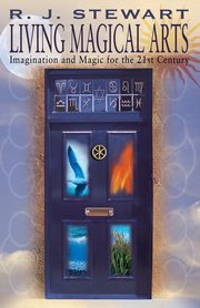 LIVING MAGICAL ARTS, Stewart R J