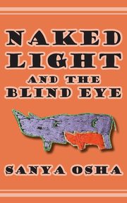 Naked Light and the Blind Eye, Osha Sanya
