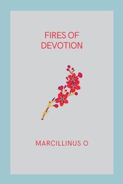Fires of Devotion, O Marcillinus