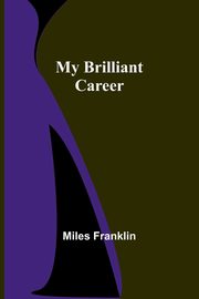 My Brilliant Career, Franklin Miles