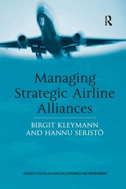 Managing Strategic Airline Alliances, Kleymann Birgit