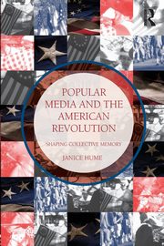 Popular Media and the American Revolution, Hume Janice