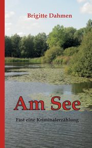 Am See, Dahmen Brigitte