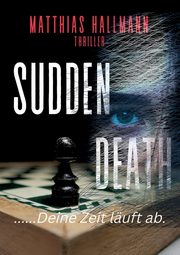 SUDDEN DEATH, Hallmann Matthias
