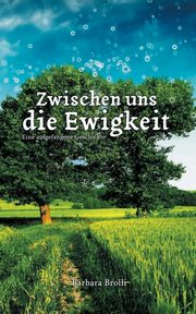 Zwischen uns die Ewigkeit, Brolli Barbara