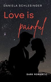 Love is painful, Schlesinger Daniela