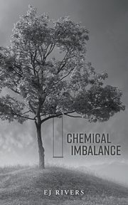 Chemical Imbalance, Rivers EJ
