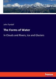 The Forms of Water, Tyndall John