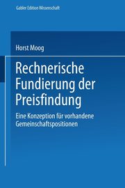 Rechnerische Fundierung der Preisfindung, Moog Horst