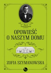 Opowie o naszym domu, Szymanowska Zofia