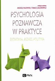 ksiazka tytu: Psychologia poznawcza w praktyce autor: 