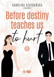 Before destiny teaches us to hurt Tom 1 Cz 2, Szafraska Karolina