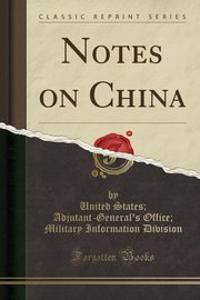 ksiazka tytu: Notes on China (Classic Reprint) autor: Division United States; Adjutant-Genera