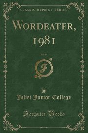 ksiazka tytu: Wordeater, 1981, Vol. 44 (Classic Reprint) autor: College Joliet Junior