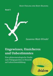 Ungewisses, Unsicheres und Unbestimmtes, Matt-Windel Susanna