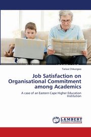 Job Satisfaction on Organisational Commitment among Academics, Chikungwa Tarisai