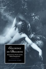 Coleridge on Dreaming, Ford Jennifer
