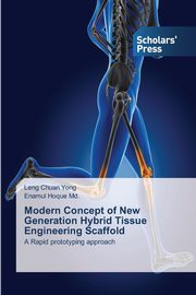 Modern Concept of New Generation Hybrid Tissue Engineering Scaffold, Yong Leng Chuan
