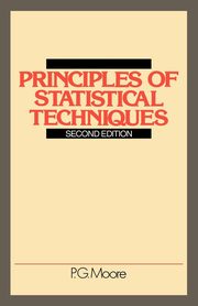 Principles of Statistical Techniques, Moore P. G.
