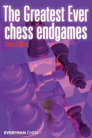 The Greatest Ever Chess Endgames, Giddins Steve