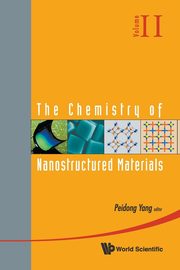 The Chemistry of Nanostructured Materials, Volume II, 