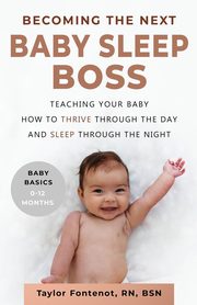 Becoming the Next BABY SLEEP BOSS, Fontenot Taylor