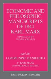 The Economic and Philosophic Manuscripts of 1844 and the Communist Manifesto, Marx Karl