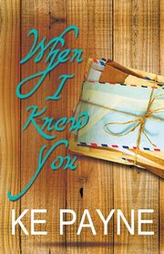 When I Knew You, Payne KE