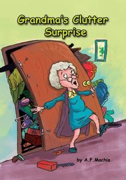 Grandma's Clutter Surprise, Machia A.F.